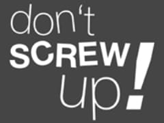 Don't Screw Up