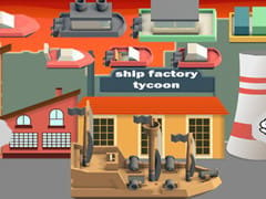 Ship Factory Tycoon